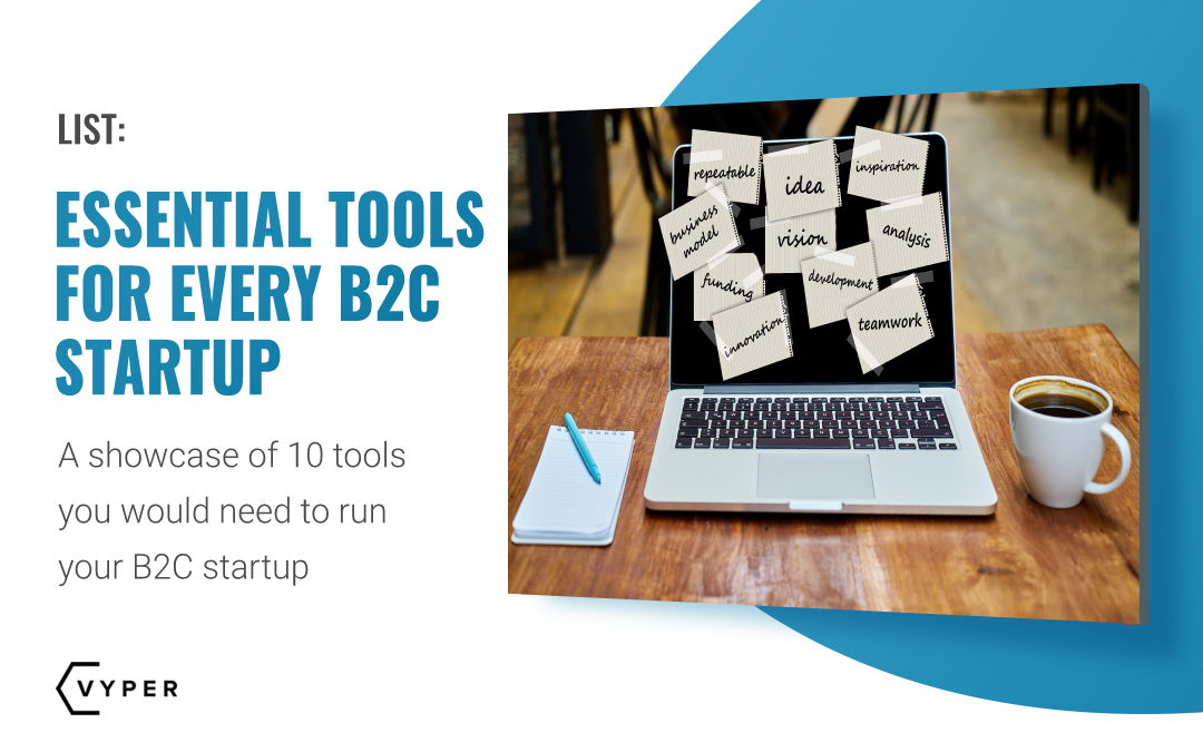 10 Essential B2C Marketing Tools Every Startup Should Use For Growth