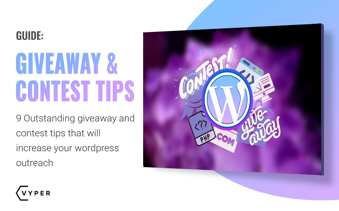 9 Winning Giveaway And Contest Tips To Increase Your WordPress Outreach
