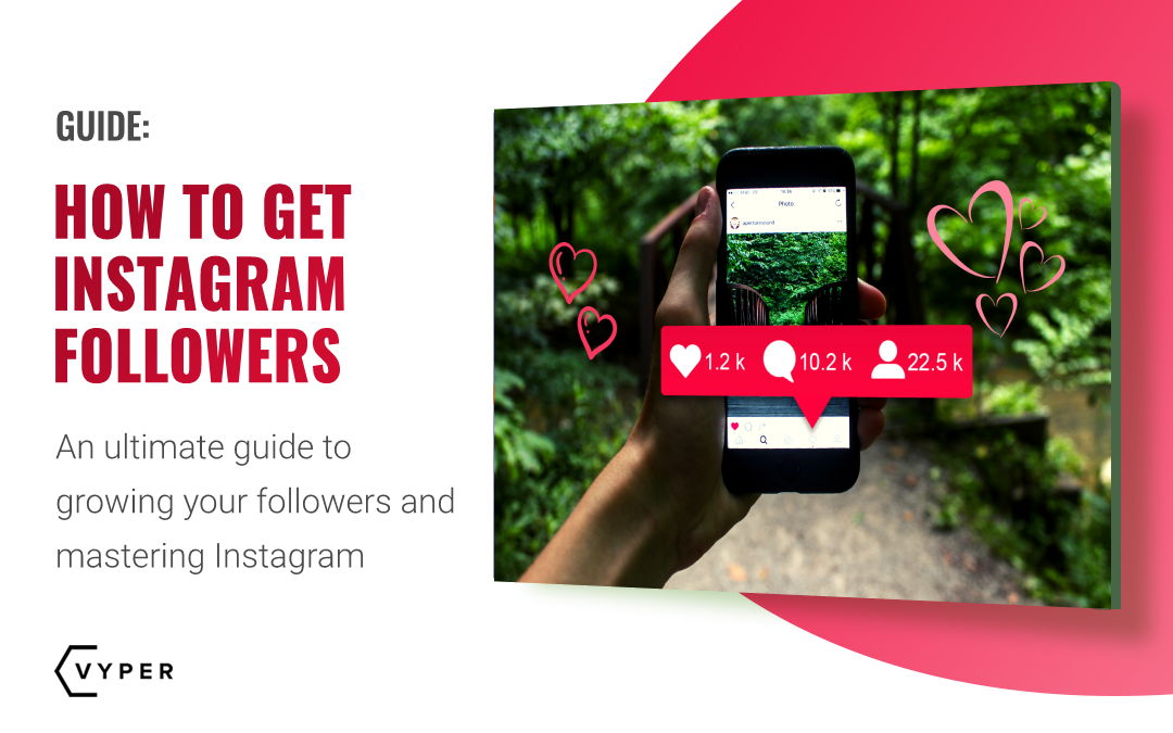 Ultimate Guide on How to Get More Instagram Followers & Become Influencial