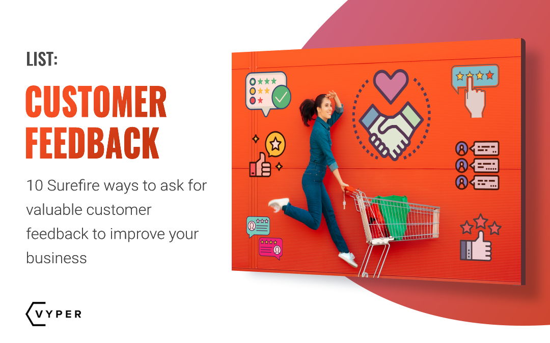 Customer Feedback: 10 Surefire Ways to Get Customers to Talk