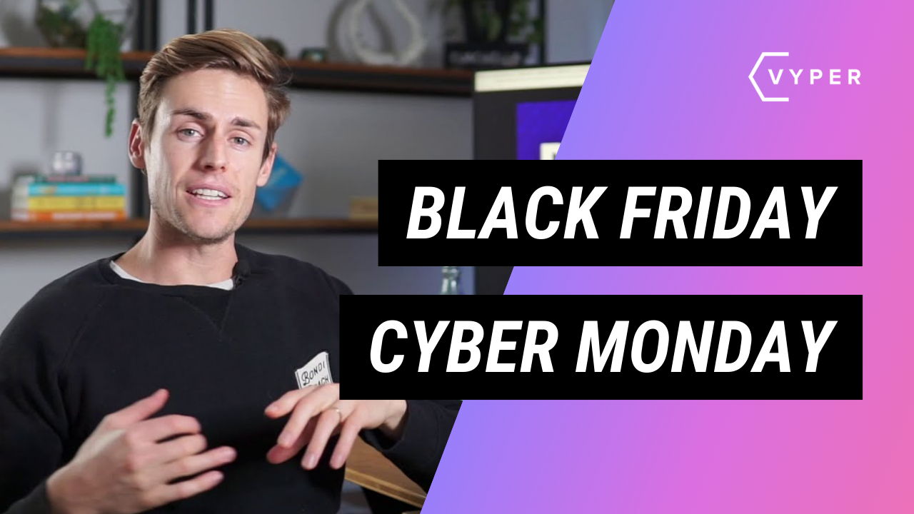 VYPER Black Friday Cyber Monday