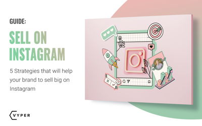How to Sell on Instagram: 2022 Ultimate Guide